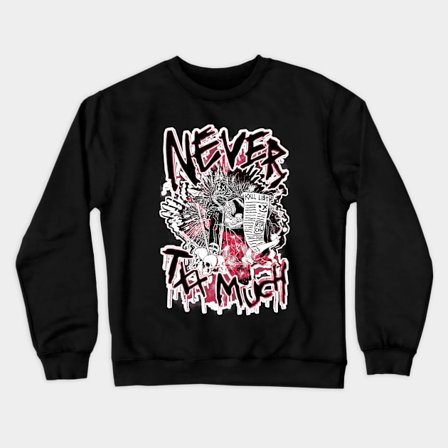 13XD XMY "NEVER TXX MUCH" (PINK) Crewneck Sweatshirt by KVLI3N